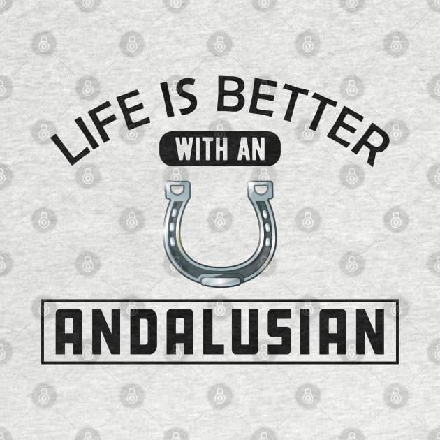 Andalusian Horse - Life is better with andalusian by KC Happy Shop